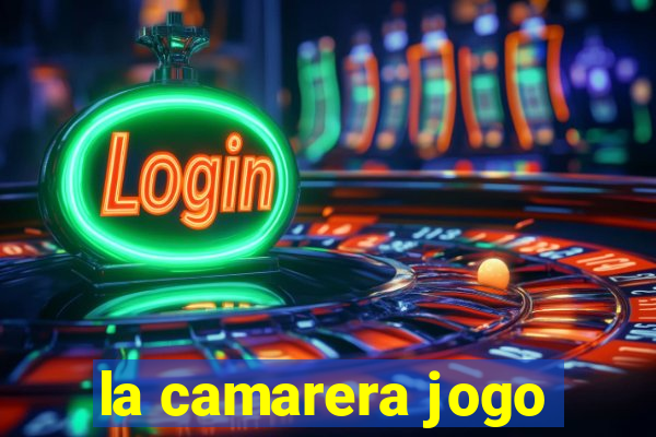 la camarera jogo